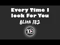 Download Lagu Blink 182 - Every Time I look For You 10 Hour NIGHT LIGHT Version