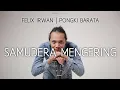 Download Lagu FELIX IRWAN | PONGKI BARATA - SAMUDERA MENGERING