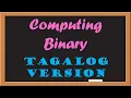 COMPUTING BINARY NUMBERS TAGALOG VERSION
