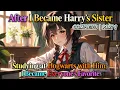 P1 HP NoCP After I Became Harry s Sister Studying at Hogwarts with Him I Became Everyone s Favorite