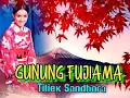 Download Lagu GUNUNG FUJIAMA - Titiek Sandhora