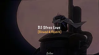 dj stereo love slowed u0026 reverb 