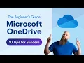 The Beginner s Guide to Microsoft OneDrive 10 Tips for Success