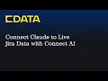 Connect Claude to Live Jira Data CData Connect AI MCP