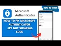 How To Fix Microsoft Authenticator App Not Showing Code Easy Steps