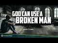God Can Use a Broken Man – Jason Crabb | Powerful Christian Gospel Song