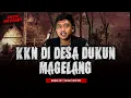 Lagu HAH SERIUSAN INI CERITA, KOK JADI NGERI GINI?? KISAH 8 MAHASISWA KKN HOROR DIKAMPUNG DUKUN MAGELANG 