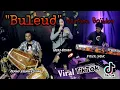 Lagu BULEUD (VERSION BAJIDOR) || VIRAL TIKTOK NIH!!! || FEAT. ARMAND RAHMAN KENDANG / MIERA ARMAND