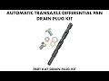 Automatic Transaxle Differential Drain Plug Installation Kit