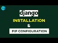 Django Installation PIP Configuration Tutorial on Demand Episode 01