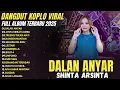 Download Lagu Shinta Arsinta – Dalan Anyar | Full Album Dangdut Koplo Viral 2025
