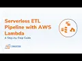 How To Build Serverless ETL Pipeline using AWS Lambda Step-by-Step Guide