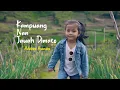 Download Lagu KAMPUANG NAN JAUAH DIMATO - ADZKIRA ASANDRO