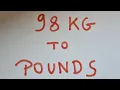 98 kg to pounds
