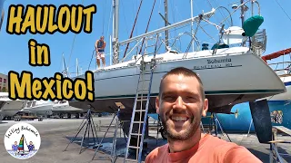 Hauling out in Mexico! Sailing Bohemia Ep.75