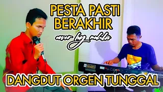Download PESTA PASTI BERAKHIR RHOMA IRAMA DANGDUT ORGEN TUNGGAL COVER BY MUHLIS MP3