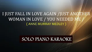 Download I JUST FALL IN LOVE AGAIN /JUST ANOTHER WOMAN IN LOVE / YOU NEEDED ME / ( ANNE MURRAY MEDLEY ) MP3