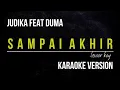 Download Lagu JUDIKA FEAT DUMA - SAMPAI AKHIR (KARAOKE VERSION) LOWER KEY