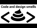 Software Design Code and Design Smells