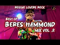 Download Lagu BEST OF BERES HAMMOND REGGAE LOVERS ROCK MIX 2024 VOL.2