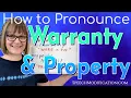 How to Pronounce Warranty and Property