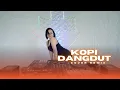 Download Lagu KOPI DANGDUT COVER REMIX GEMOY DJ GEMOY