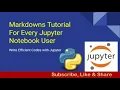 Markdown Tutorial For Every Jupyter Notebook User