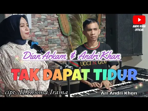 Download MP3 DIAN ARKAM & ANDRI KHAN~TAK DAPAT TIDUR~CIPT : RHOMA IRAMA ( COVER ) ARR : ANDRI KHAN