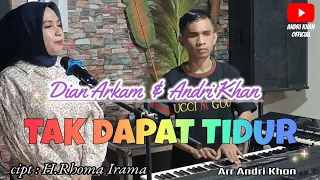 Download DIAN ARKAM \u0026 ANDRI KHAN~TAK DAPAT TIDUR~CIPT : RHOMA IRAMA ( COVER ) ARR : ANDRI KHAN MP3