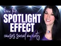 Psychology of the SPOTLIGHT EFFECT SOCIAL ANXIETY - why we think we are always being judged