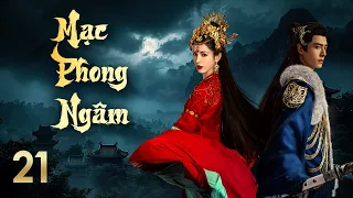 MẠC PHONG NGÂM | #21 | Cáp Ni Khắc Tư, Phương Dật Luân | Khúc Bi Ca Của Giang Hồ Giữa Hoang Mạc