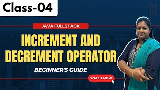 Java FullStack Class 04 Increment and Decrement Operator Beginner s Guide 91 8978345335