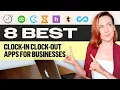 The 8 Best Clock-In Clock-Out Apps for Small Businesses