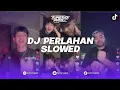 DJ PERLAHAN GUYON WATON VERSI SLOWED BOOTLEG REMIX BY LAITH RMX