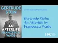FRANCESCA WADE Gertrude Stein An Afterlife 2025