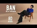 || BAN - DILJIT DOSANJH 8D AUDIO ||
