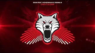 Download Skan - Give it to dem (feat. Highdiwaan \u0026 Drama B) MP3