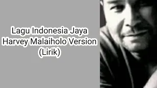 indonesia jaya lirik harvey malaiholo