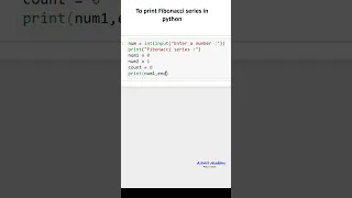 To print Fibonacci series in Python python for beginners