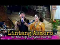 Download Lagu LINTANG ASMORO - DIMAS TEDJO FEAT SYAHRINI DUET MESRA ASOLOLEE - PURWO WILIS - DICKY JAYA AUDIO -