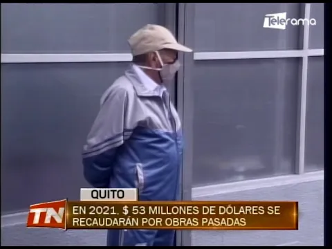 En 2021, $ 53 millones de dólares se recaudarán por obras pasadas