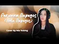 Download Lagu PARUMEN NAPOGOS (HELA NAPOGOS) Versi Cewek (LIVE COVER by Nia Tobing)