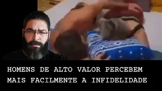 HOMENS DE ALTO VALOR PERCEBEM MAIS FACILMENTE A INFIDELIDADE FEMININA