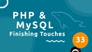 PHP Tutorial MySQL - Finishing Touches