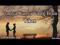 Download Lagu Tiket - Hanya Kamu Yang Bisa ( lirik dan kunci lagu )