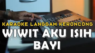 wiwit aku isih bayi versi karaoke keroncong indonesia