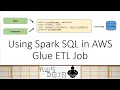 AWS Tutorials - Using Spark SQL in AWS Glue ETL Job