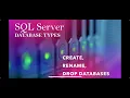 02 SQL Server Database Types Create Rename Drop Database