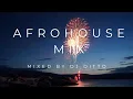 AFROHOUSE MIX 2025 | ALL TIME HITS