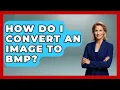 How Do I Convert An Image To BMP - Graphic Design Nerd